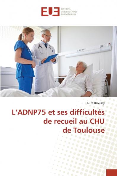 L'ADNP75 et ses difficultés de recueil au CHU de Toulouse