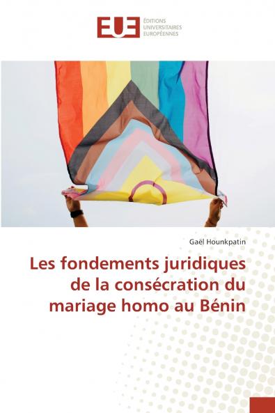 Les fondements juridiques de la consécration du mariage homo au Bénin