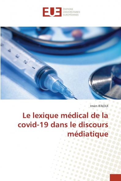 Le lexique médical de la covid-19 dans le discours médiatique