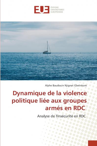 Dynamique de la violence politique liée aux groupes armés en RDC