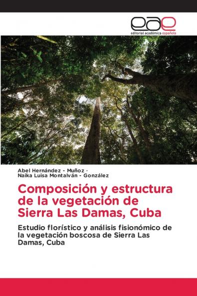 Composición y estructura de la vegetación de Sierra Las Damas Cuba