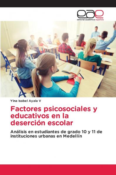 Factores psicosociales y educativos en la deserción escolar