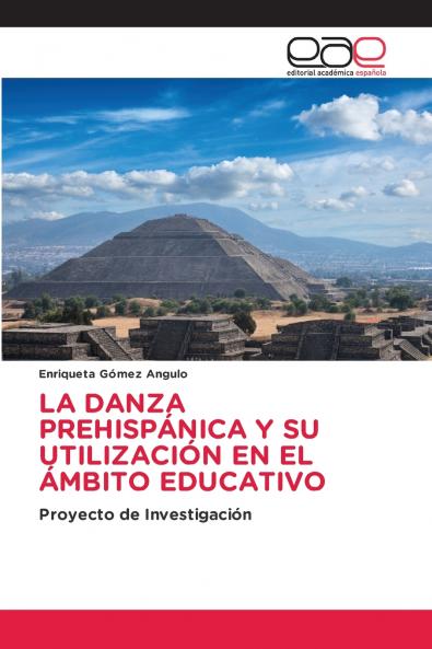 LA DANZA PREHISPÁNICA Y SU UTILIZACIÓN EN EL ÁMBITO EDUCATIVO