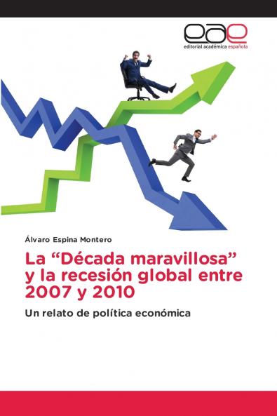 La Década maravillosa y la recesión global entre 2007 y 2010