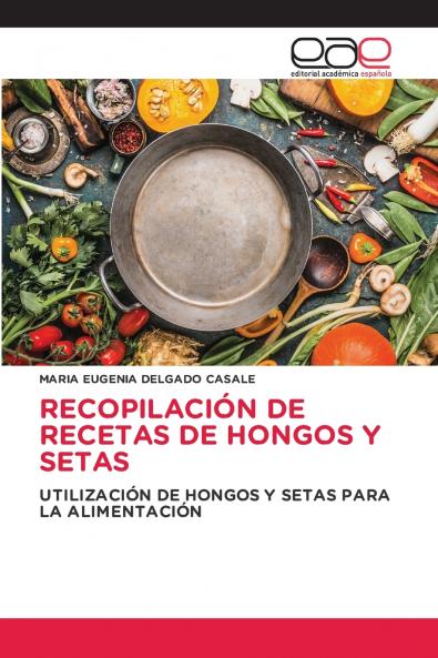 RECOPILACIÓN DE RECETAS DE HONGOS Y SETAS