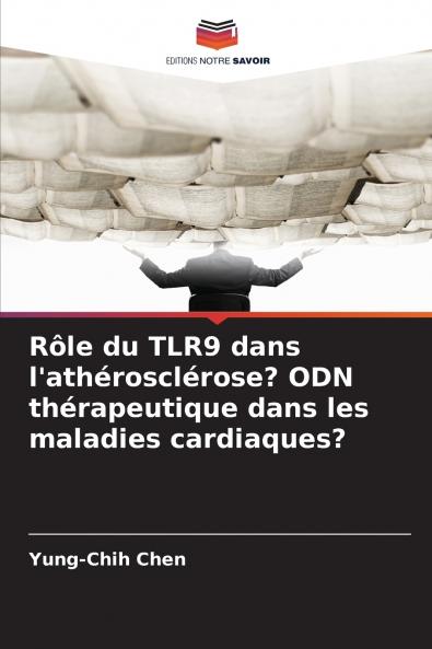 Rôle du TLR9 dans l'athérosclérose? ODN thérapeutique dans les maladies cardiaques?