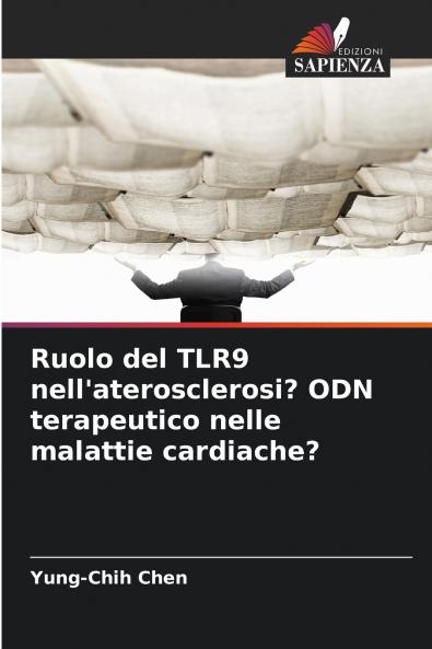 Ruolo del TLR9 nell'aterosclerosi? ODN terapeutico nelle malattie cardiache?