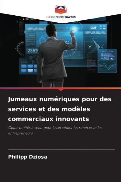 Jumeaux numériques pour des services et des modèles commerciaux innovants