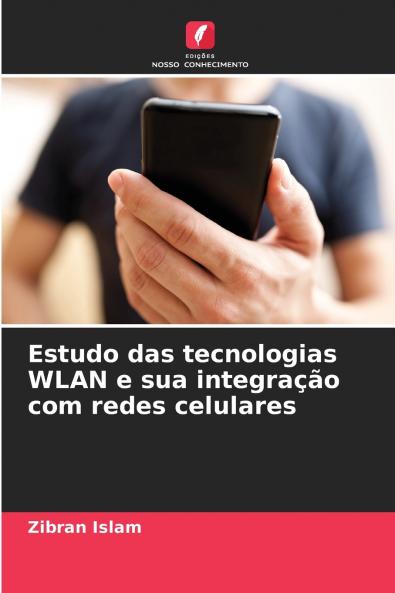 Estudo das tecnologias WLAN e sua integração com redes celulares