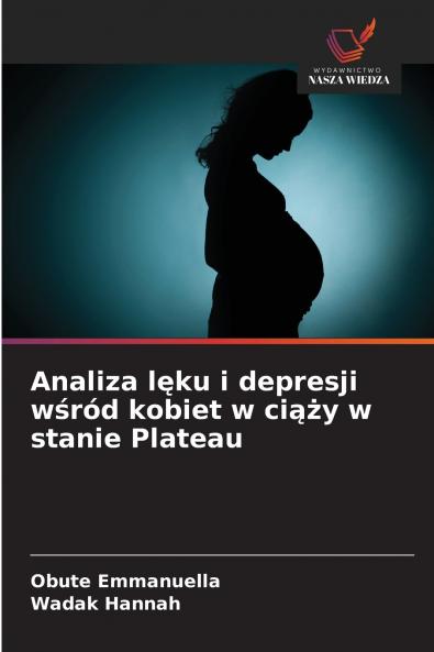 Analiza lęku i depresji wśród kobiet w ciąży w stanie Plateau
