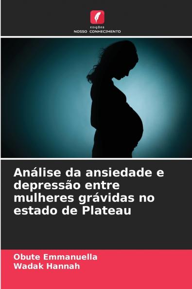 Análise da ansiedade e depressão entre mulheres grávidas no estado de Plateau