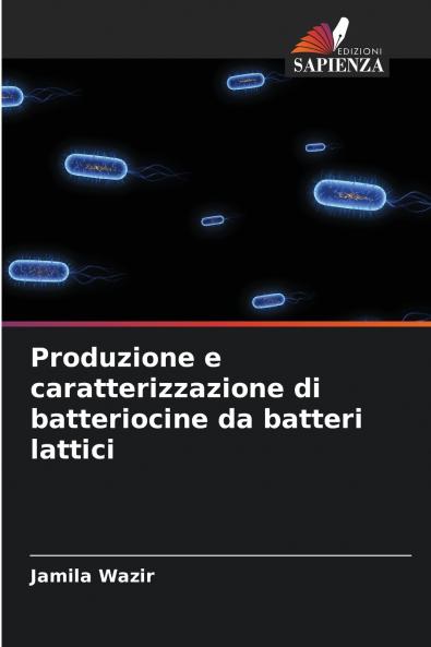 Produzione e caratterizzazione di batteriocine da batteri lattici