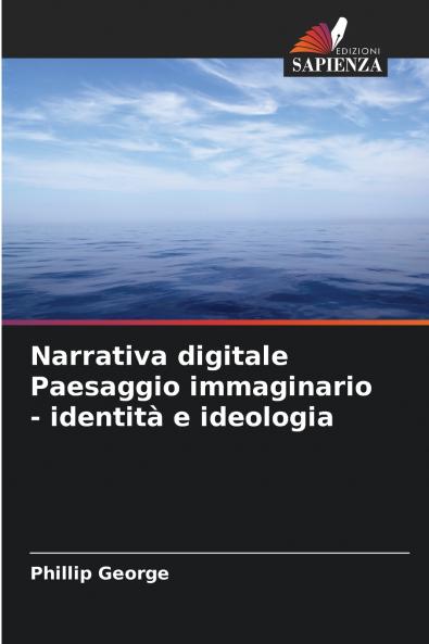 Narrativa digitale Paesaggio immaginario - identità e ideologia