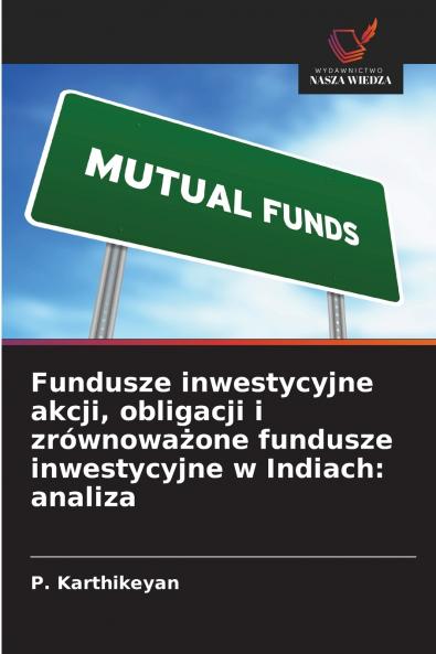 Fundusze inwestycyjne akcji obligacji i zrównoważone fundusze inwestycyjne w Indiach
