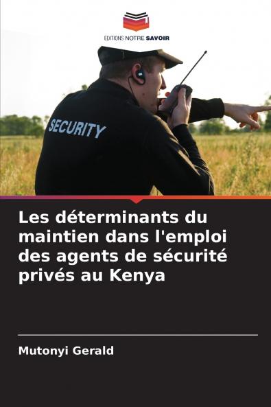 Les déterminants du maintien dans l'emploi des agents de sécurité privés au Kenya