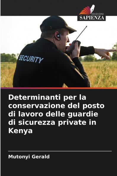Determinanti per la conservazione del posto di lavoro delle guardie di sicurezza private in Kenya