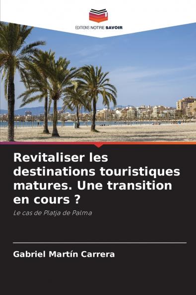 Revitaliser les destinations touristiques matures. Une transition en cours ?