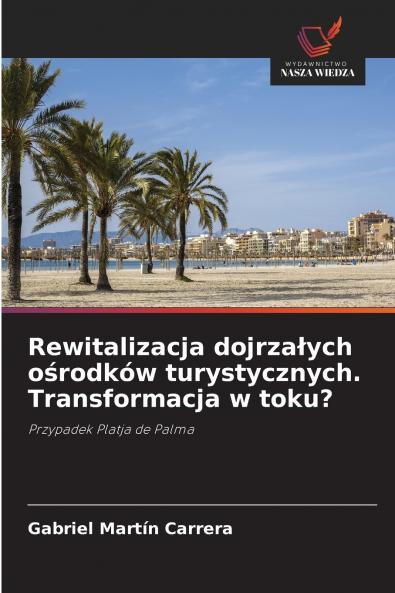 Rewitalizacja dojrzałych ośrodków turystycznych. Transformacja w toku?