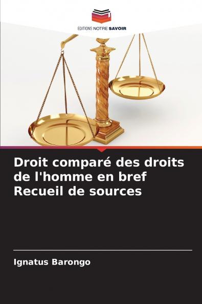 Droit comparé des droits de l'homme en bref Recueil de sources