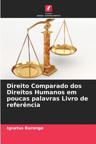 Direito Comparado dos Direitos Humanos em poucas palavras Livro de referência