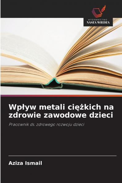 Wpływ metali ciężkich na zdrowie zawodowe dzieci