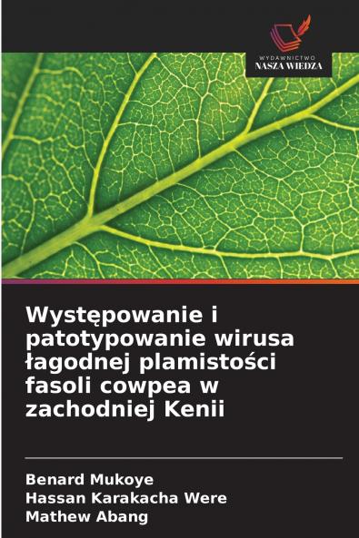 Występowanie i patotypowanie wirusa łagodnej plamistości fasoli cowpea w zachodniej Kenii