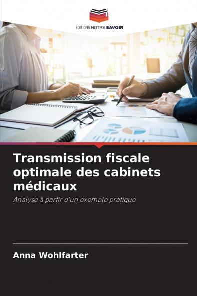 Transmission fiscale optimale des cabinets médicaux