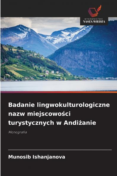 Badanie lingwokulturologiczne nazw miejscowości turystycznych w Andiżanie