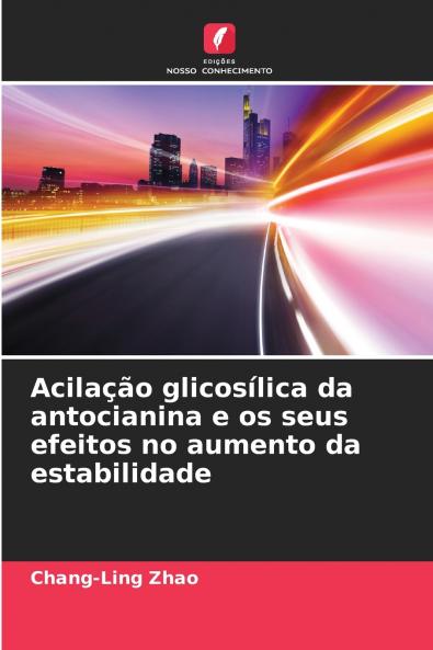 Acilação glicosílica da antocianina e os seus efeitos no aumento da estabilidade