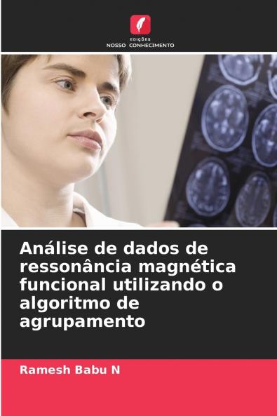 Análise de dados de ressonância magnética funcional utilizando o algoritmo de agrupamento