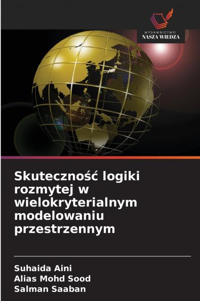 Skuteczność logiki rozmytej w wielokryterialnym modelowaniu przestrzennym