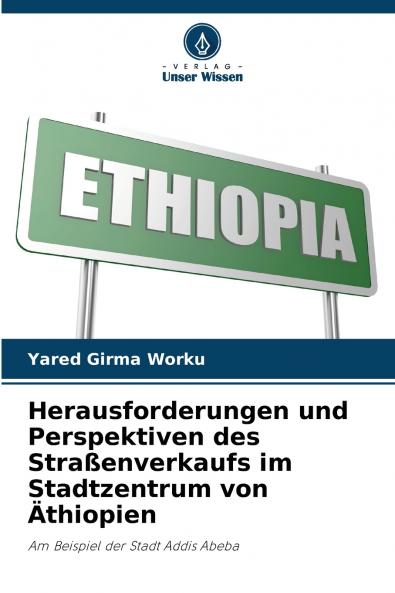 Herausforderungen und Perspektiven des Straßenverkaufs im Stadtzentrum von Äthiopien