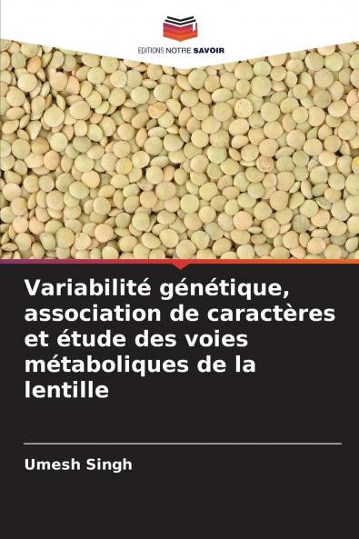 Variabilité génétique association de caractères et étude des voies métaboliques de la lentille