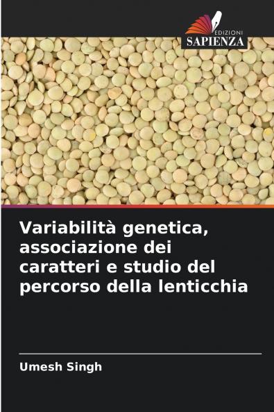 Variabilità genetica associazione dei caratteri e studio del percorso della lenticchia