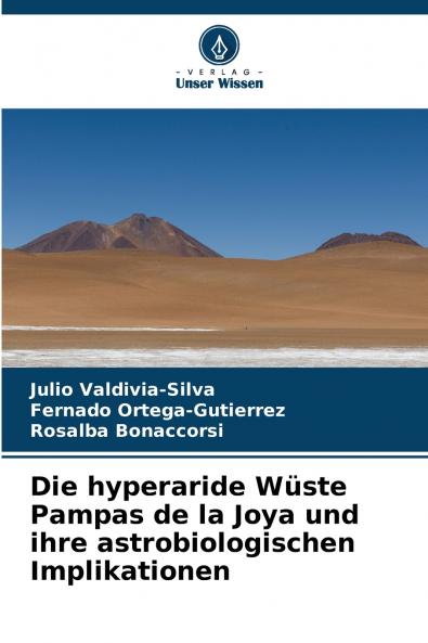 Die hyperaride Wüste Pampas de la Joya und ihre astrobiologischen Implikationen