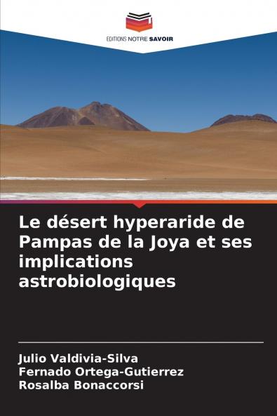 Le désert hyperaride de Pampas de la Joya et ses implications astrobiologiques