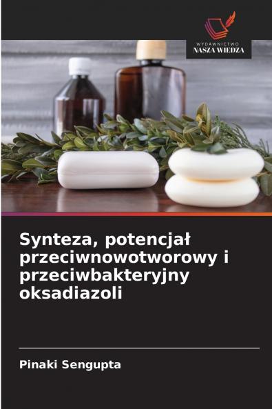 Synteza potencjał przeciwnowotworowy i przeciwbakteryjny oksadiazoli