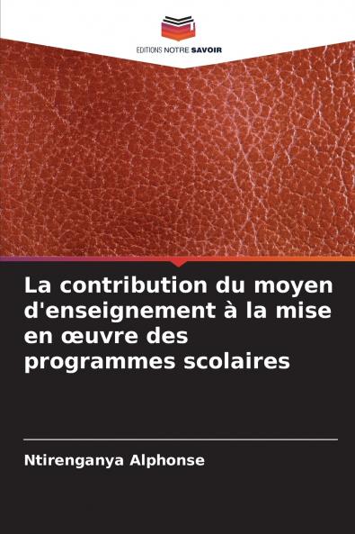 La contribution du moyen d'enseignement à la mise en œuvre des programmes scolaires