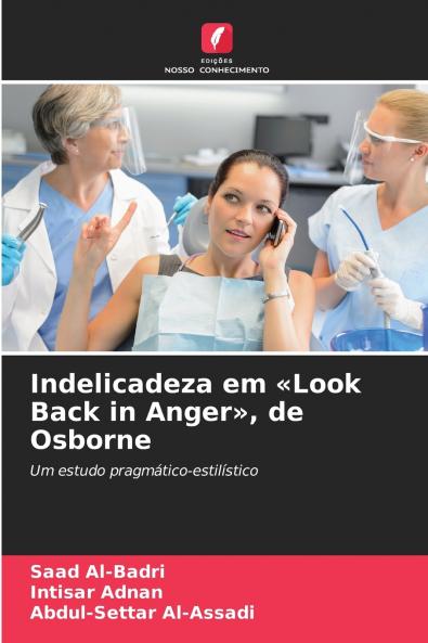 Indelicadeza em Look Back in Anger de Osborne