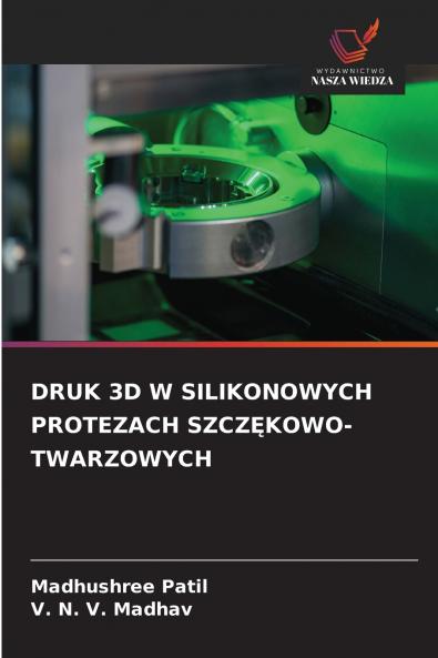 DRUK 3D W SILIKONOWYCH PROTEZACH SZCZĘKOWO-TWARZOWYCH