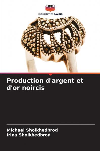Production d'argent et d'or noircis