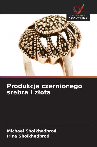 Produkcja czernionego srebra i złota