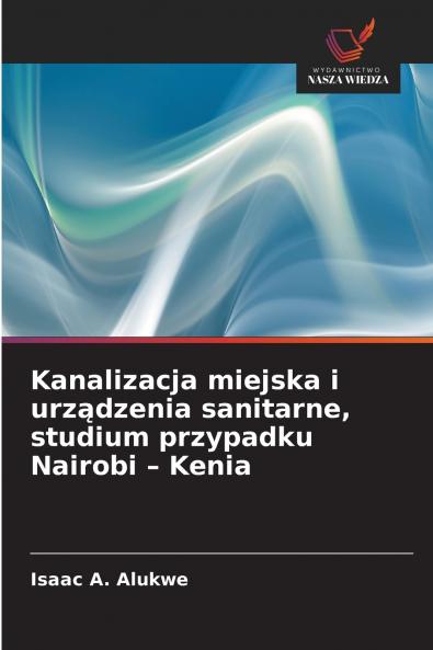Kanalizacja miejska i urządzenia sanitarne studium przypadku Nairobi - Kenia