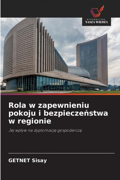 Rola w zapewnieniu pokoju i bezpieczeństwa w regionie