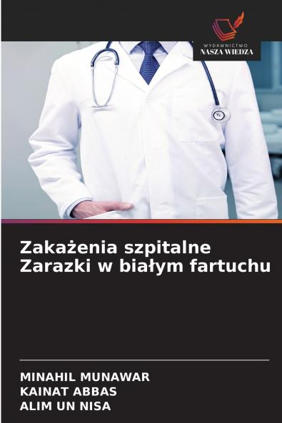 Zakażenia szpitalne Zarazki w białym fartuchu