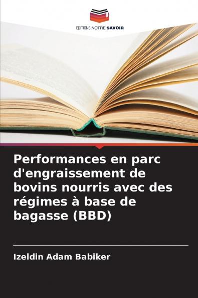 Performances en parc d'engraissement de bovins nourris avec des régimes à base de bagasse (BBD)