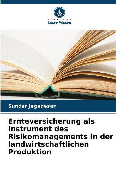Ernteversicherung als Instrument des Risikomanagements in der landwirtschaftlichen Produktion