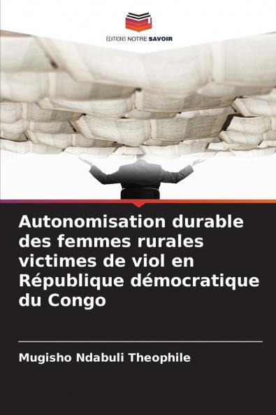 Autonomisation durable des femmes rurales victimes de viol en République démocratique du Congo