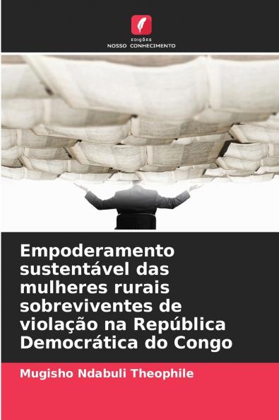 Empoderamento sustentável das mulheres rurais sobreviventes de violação na República Democrática do Congo