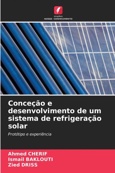 Conceção e desenvolvimento de um sistema de refrigeração solar
